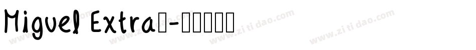 Miguel Extra字字体转换